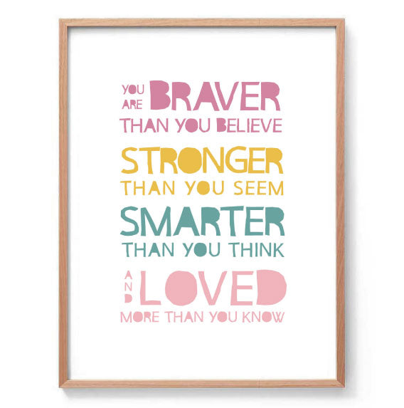 Braver, Stronger And Smarter Print-Prints for - GIRLS-Online Framed-Australian Made Wall Art-Milk n Honey Designs