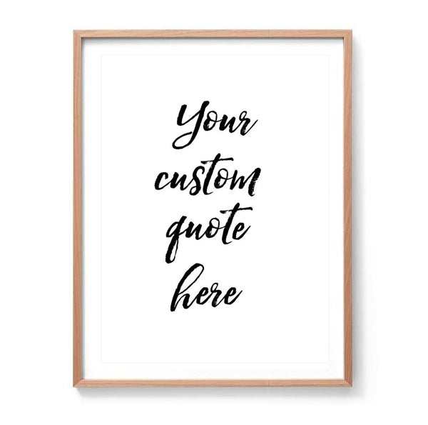 Custom Print Personalised with Your Own Quote-Prints for - COUPLES,CUSTOM - Love and Family Prints-Online Framed-Australian Made Wall Art-Milk n Honey Designs