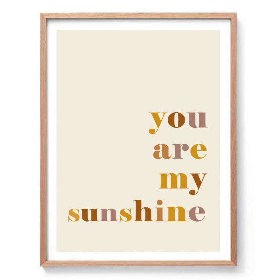 You are my Sunshine Print