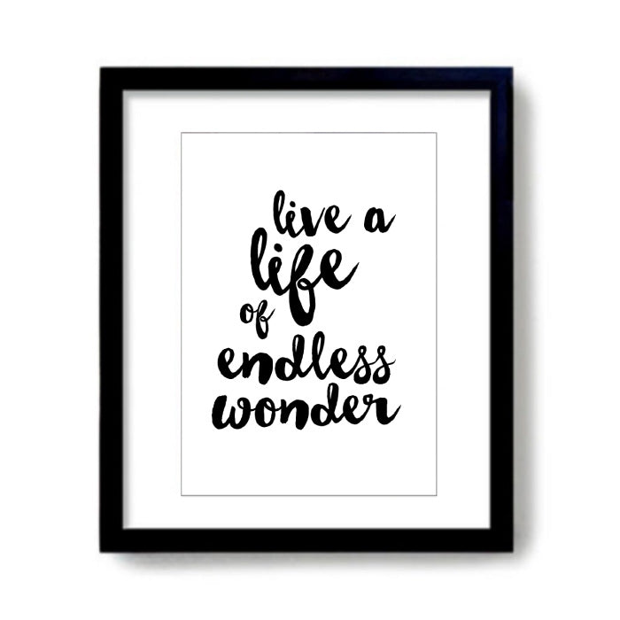 Live A Life Of Endless Wonder Art Print-Typography Prints-Online Framed-Australian Made Wall Art-Milk n Honey Designs