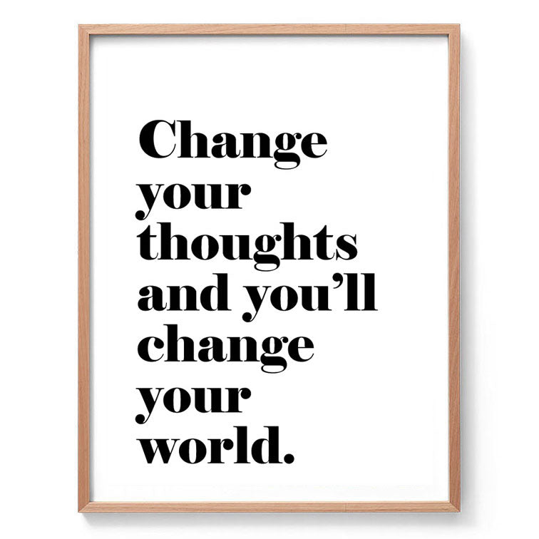 Change your thoughts and you'll change your world-Art for Interiors-Online Framed-Australian Made Wall Art-Milk n Honey Designs