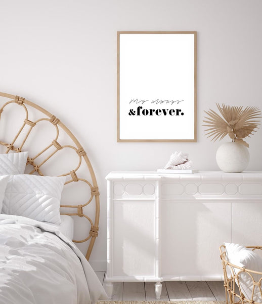 My always and forever print-Art for Interiors-Online Framed-Australian Made Wall Art-Milk n Honey Designs